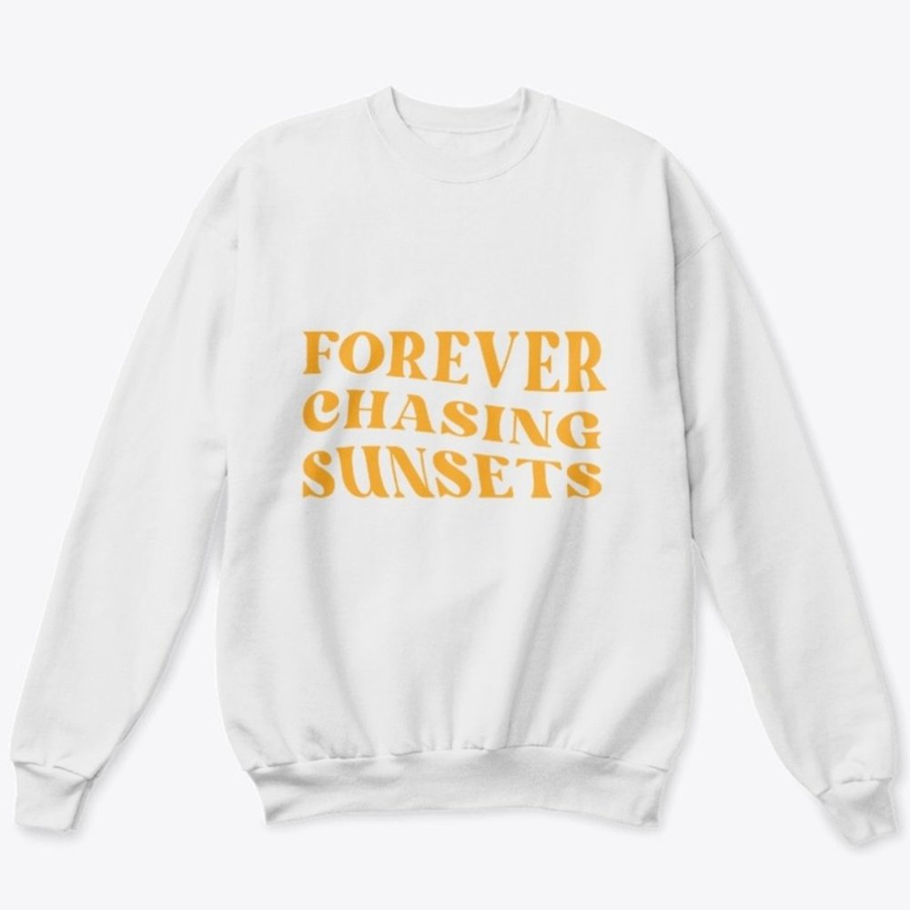 Classic Crewneck Sweatshirt Classic Forever Chasing Sunsets